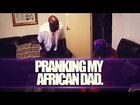 PRANKING MY AFRICAN DAD | @EmansBlogs