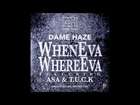 Dame Haze Feat. ASA & T.U.C.K. When Eva Where Eva