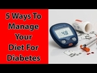 Diet for Diabeates - 5 Ways to Manage your Diet for Diabetes #Diabetes