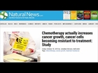 Natural News ~ Chemotherapy...Increases Cancer Growth, Cancer Cells...Resistant to Treatment: Study