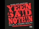 Zilla Feat. Young Dolph - Yeen Said Nothing [EXCLUSIVE]