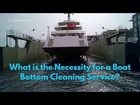 What is the Necessity for a Boat Bottom Cleaning Service?
