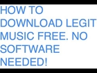 HOW TO DOWNLOAD MUSIC FREE (NO SOFTWARE DOWNLOAD REQUIRED) 2014