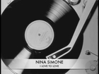 Nina Simone: I Love To Love