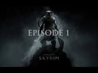 The Elder Scrolls V : Skyrim - Episode 1