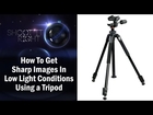 How To Get Sharp Images In Low Light Conditions Using a Tripod || Shraddha Kadakia